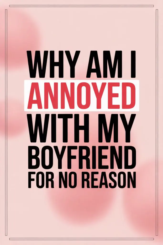 Question about feeling annoyed with boyfriend without a reason, highlighted in red on pink background.