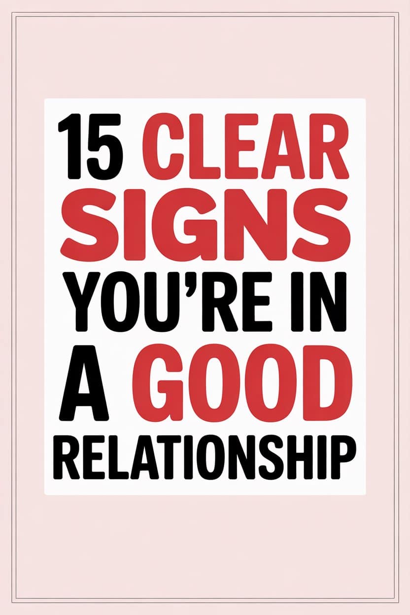 15 Signs Youre in a Healthy, Good Relationship with Motivational Quote in Bright Colors.
