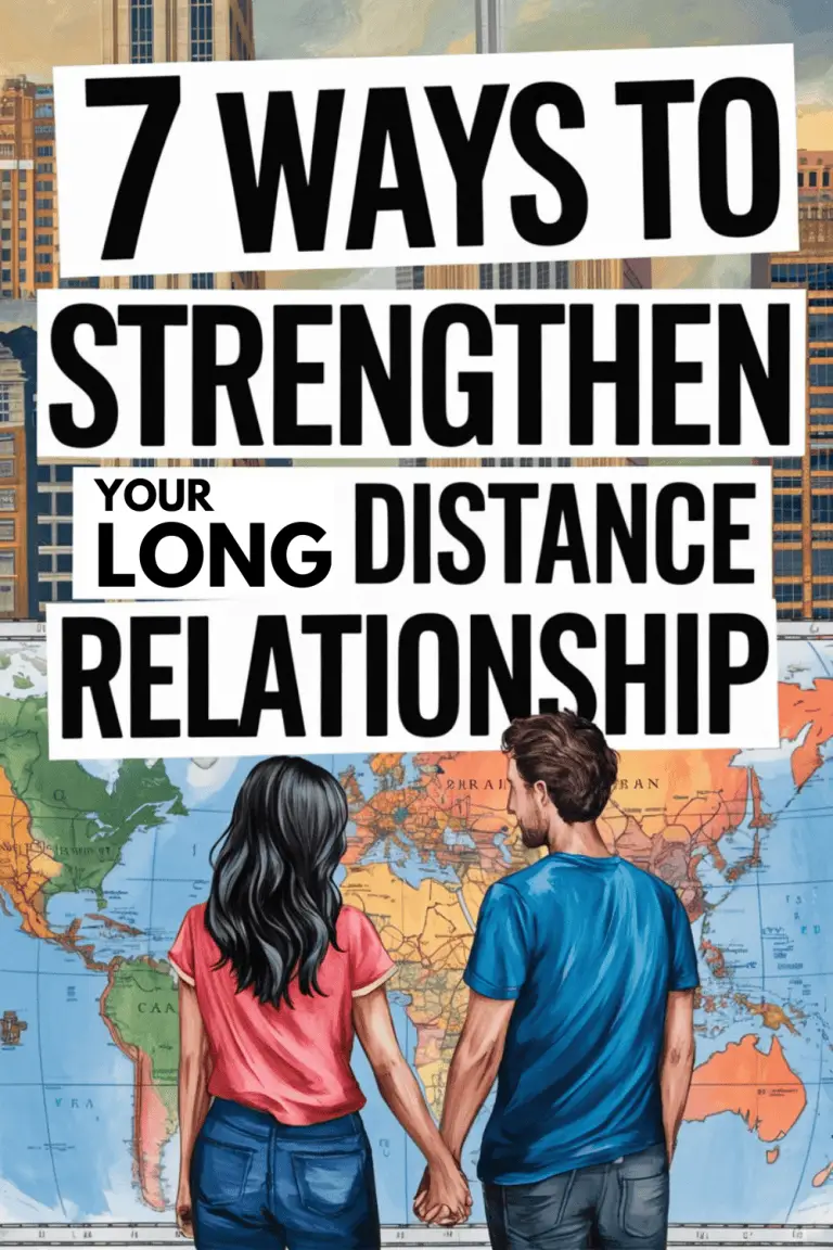 7 Ways to Strengthen Your Long Distance Relationship