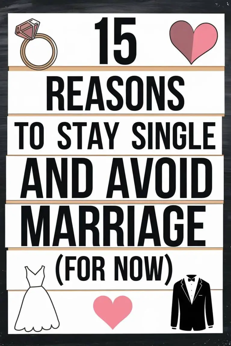 15 Reasons to Stay Single and Avoid Marriage (For Now)