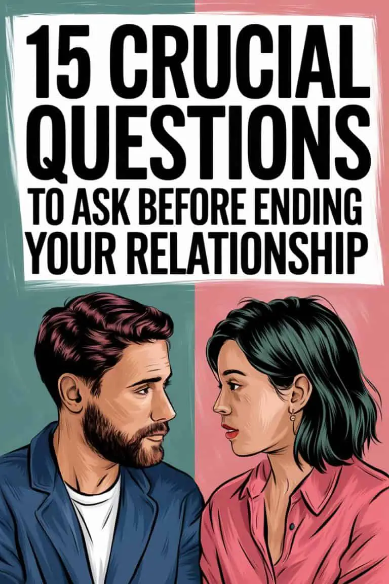 15 Crucial Questions To Ask Before Ending Your Relationship