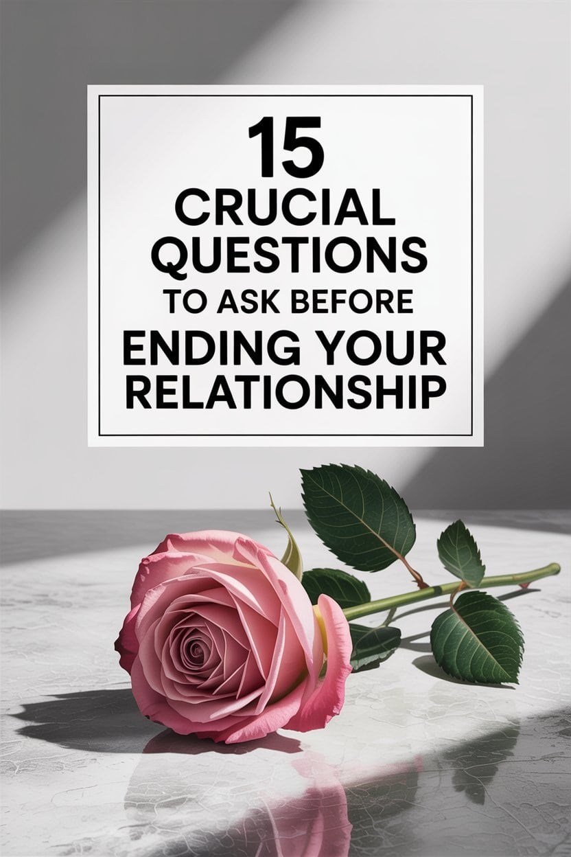 Motivational image of a rose and sign with questions to ask before ending a relationship.