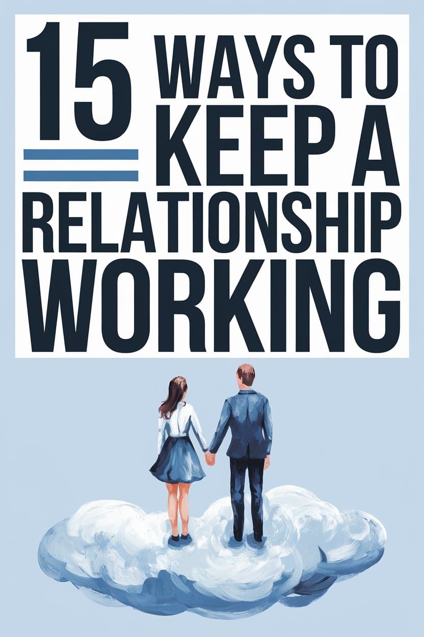 15 Relationship Tips for a Healthy, Lasting, and Happy Partnership.