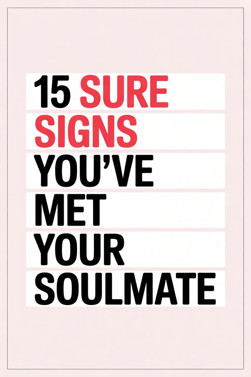 Motivational quote highlighting 15 signs youve met your soulmate in bold, colorful typography.