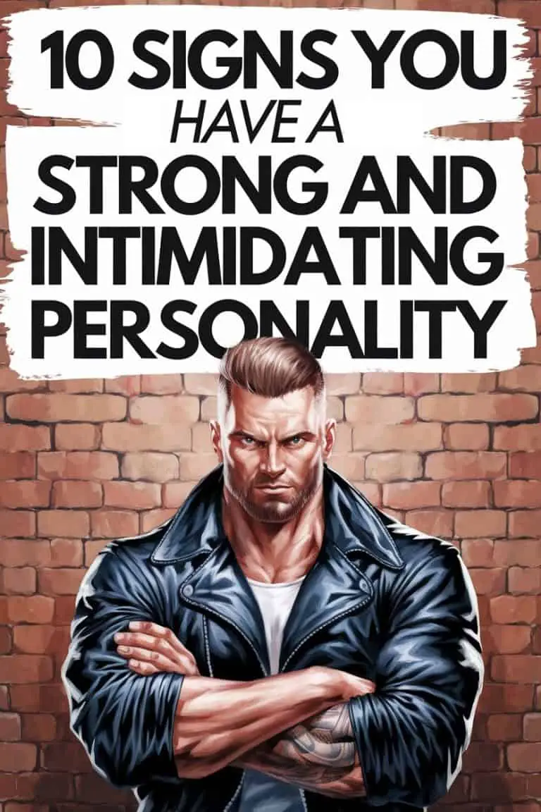 10 Signs You Have a Strong and Intimidating Personality