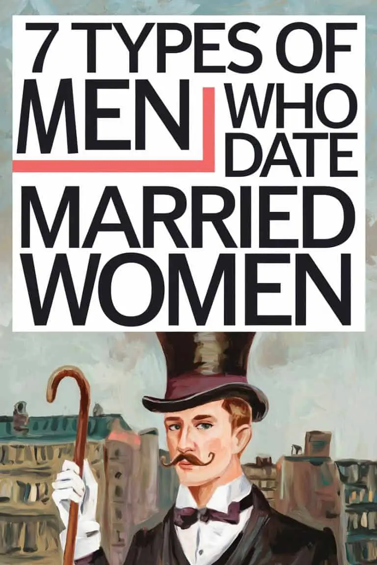 7 Types of Men Who Date Married Women