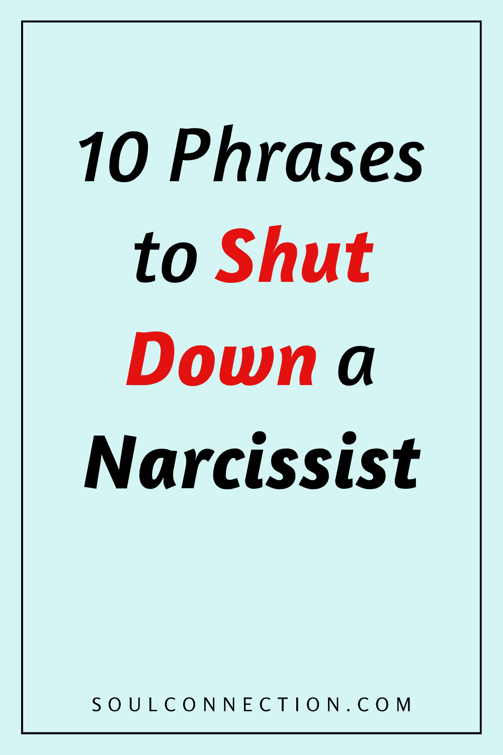 10 Phrases to Shut Down a Narcissist — Effective Tips for Confidence and Boundaries.