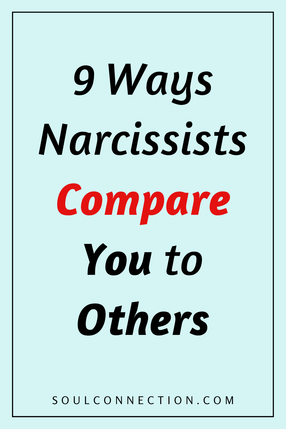 How narcissists use comparison tactics to manipulate and undermine your self-worth.