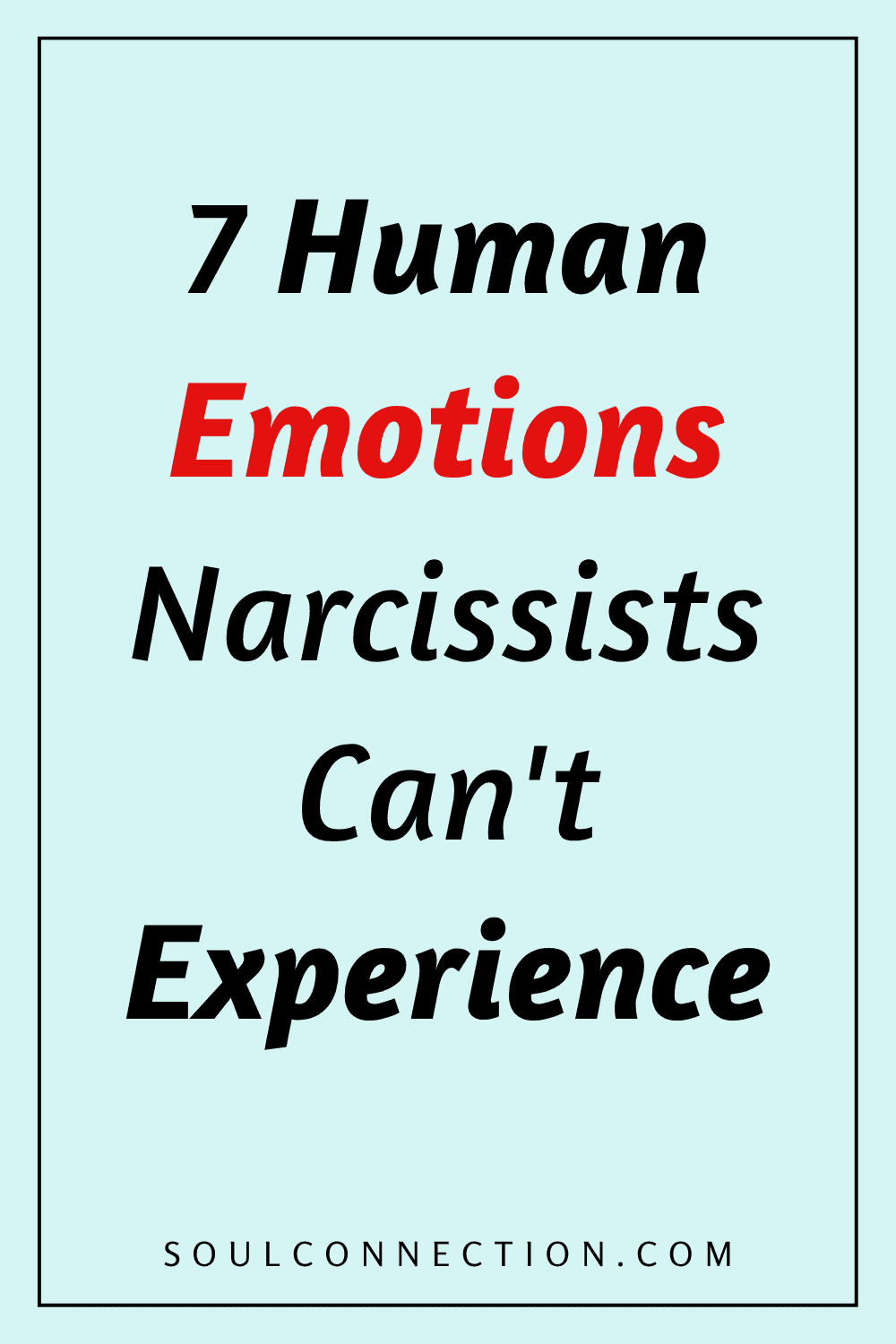 Seven Emotions Narcissists Cannot Feel | Psychological Insights