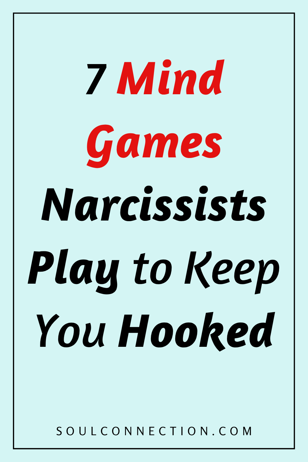Seven Mind Games and Narcissist Manipulation Techniques with Soul Connection Website.