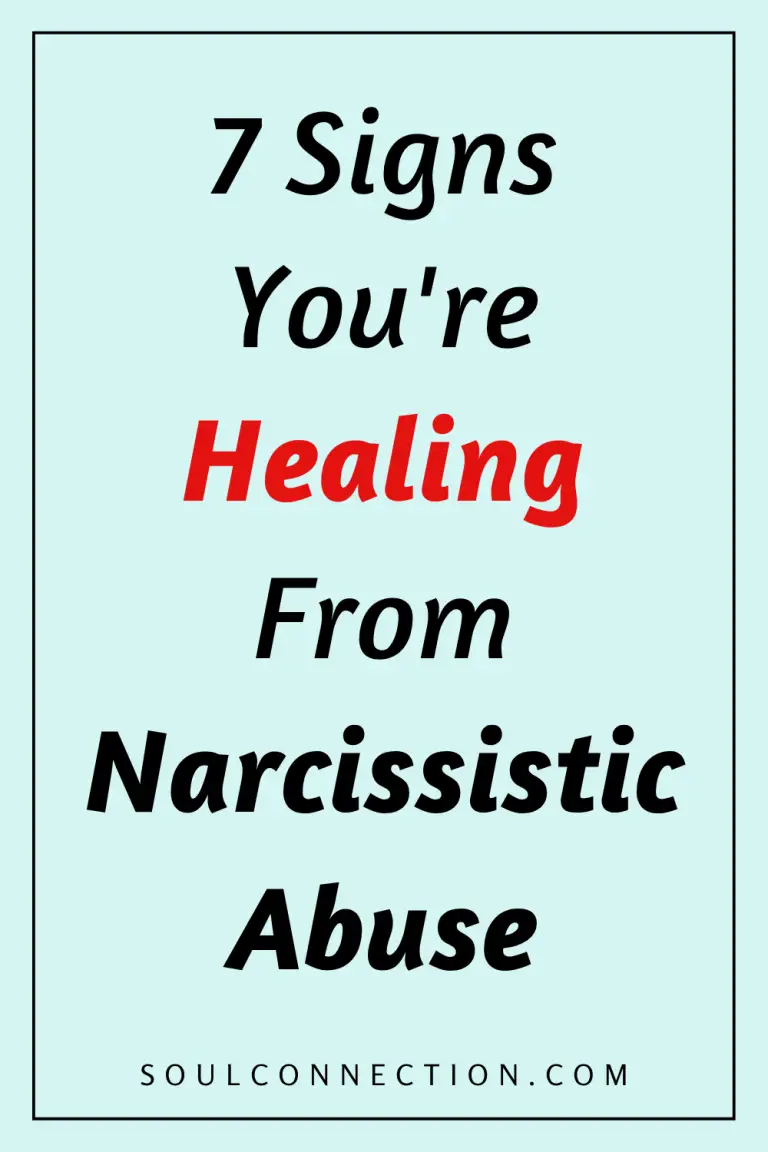 Seven signs youre healing from narcissistic abuse, guidance from SoulConnection.com.
