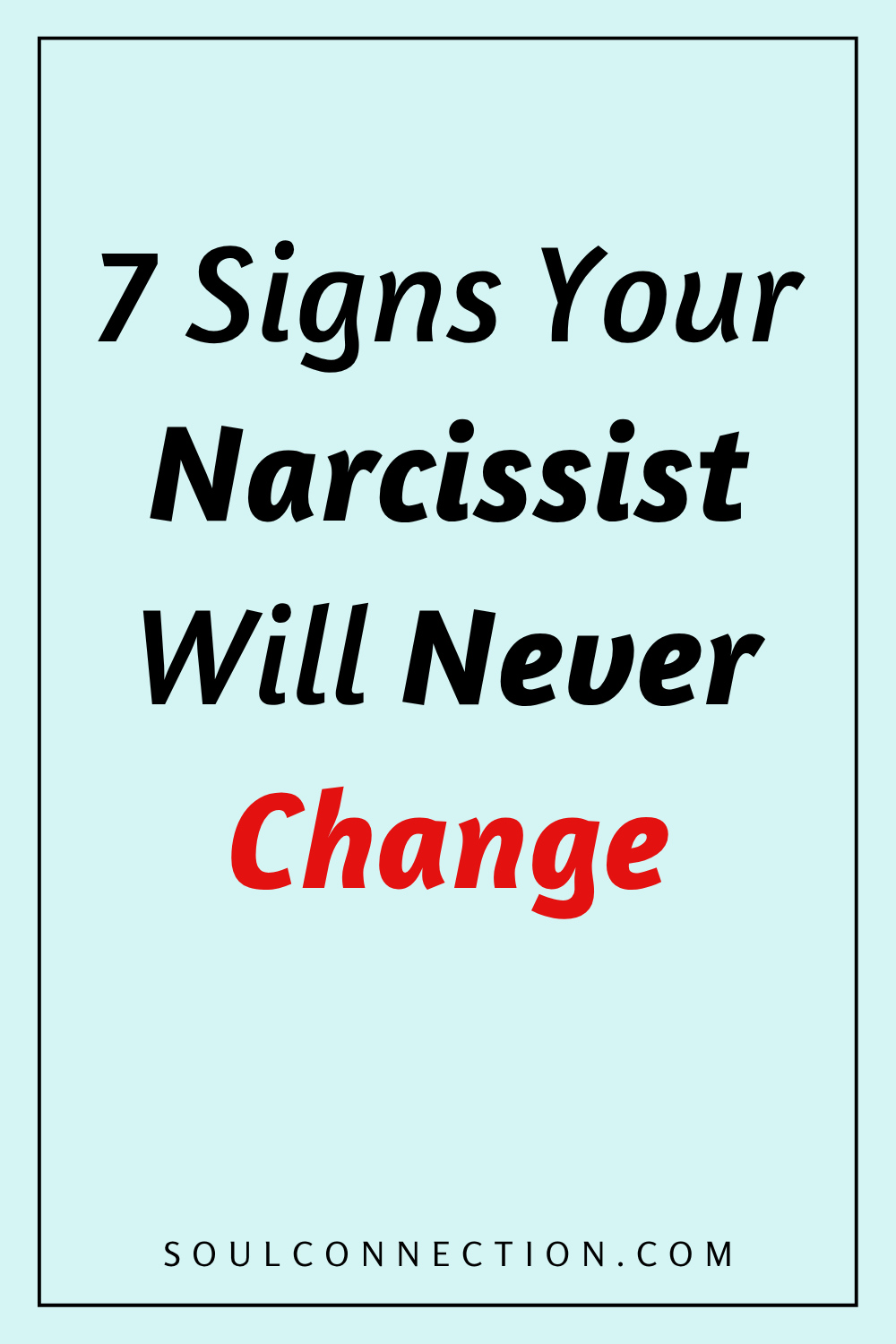 Seven Signs a Narcissist Will Never Change, Recognize These Behavioral Traits.
