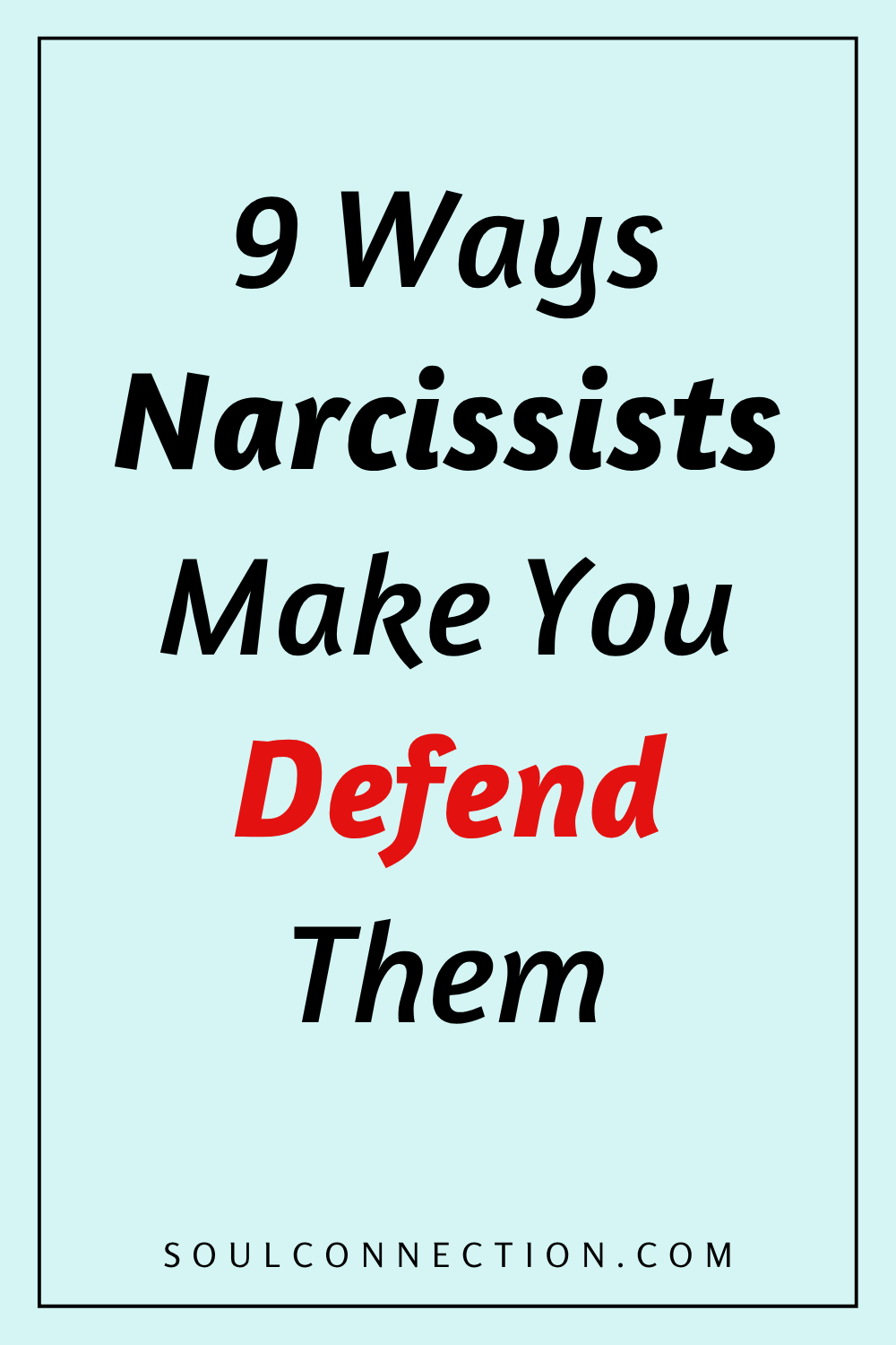 Nine ways narcissists make you defend them, with bold red focus text and a blue background.