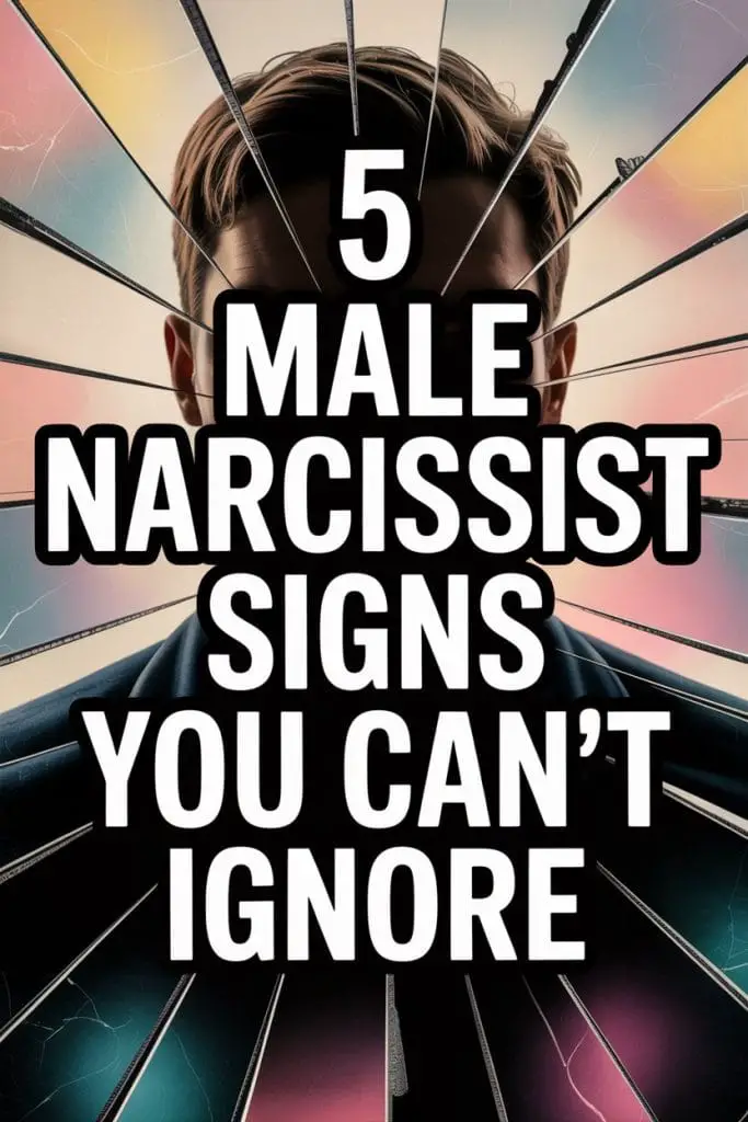 male narcissist signs you can’t ignore
