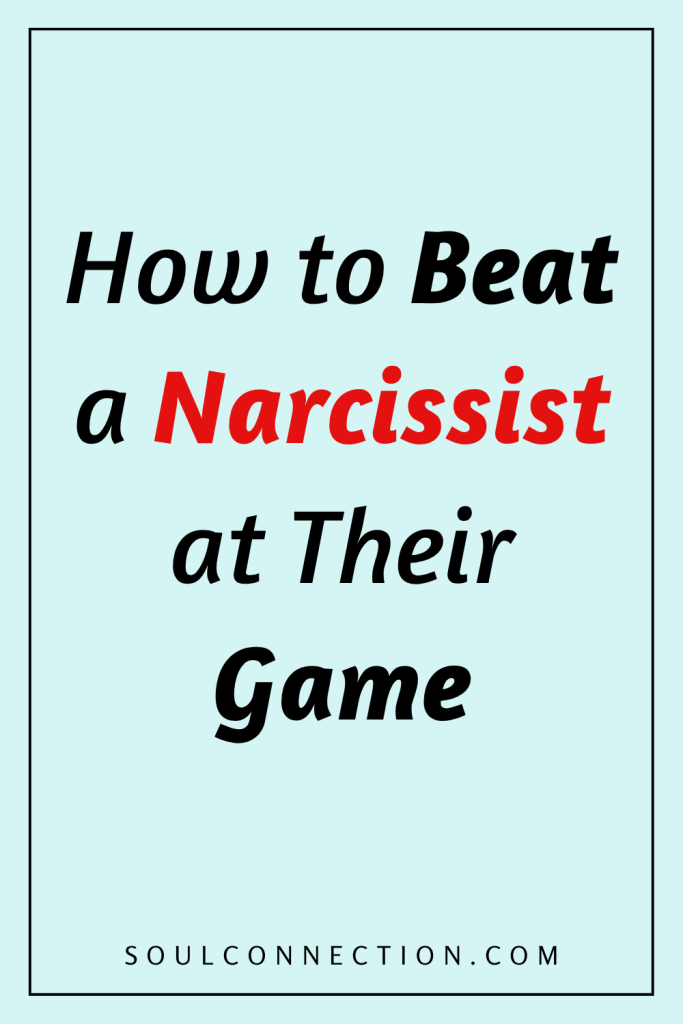 How to Beat a Narcissist Strategies | SoulConnection.com Empowering Tips.