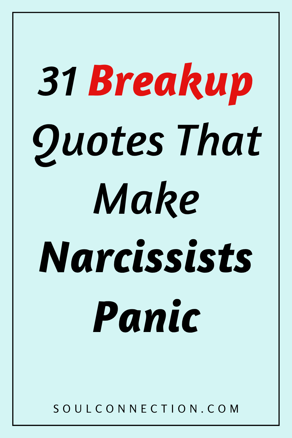 Breakup quotes to make narcissists panic, with bold text and website SOULCONNECTION.COM.