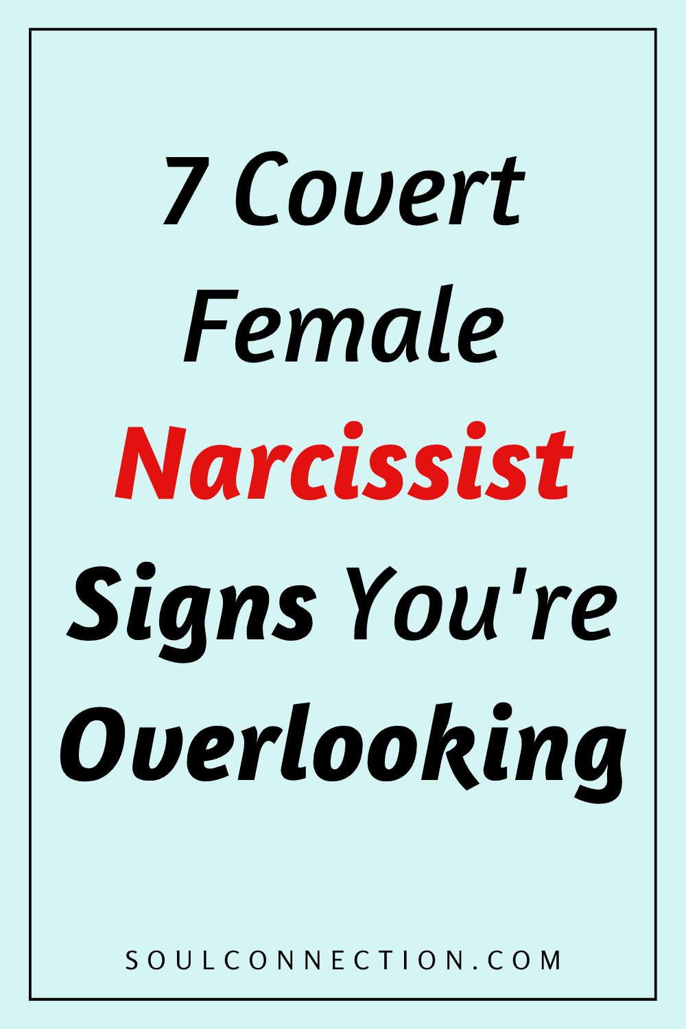 Signs of covert female narcissists to watch for in relationships.