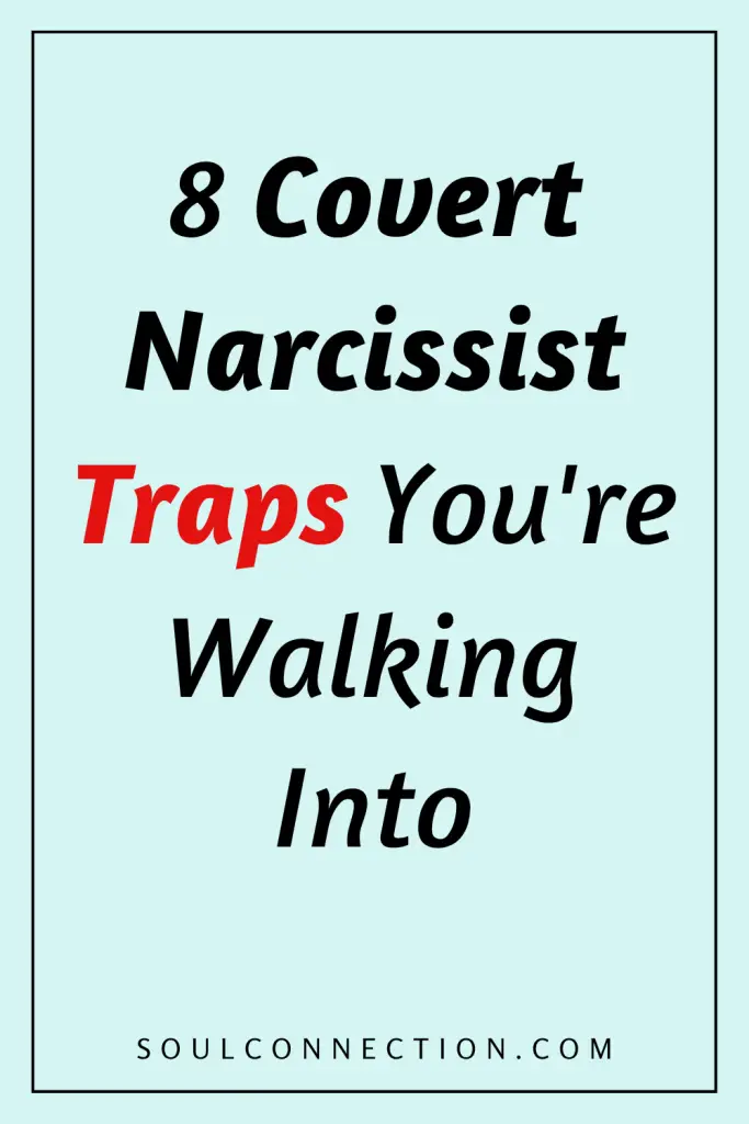 Warning about 8 covert narcissist traps and awareness tips from SoulConnection.com.