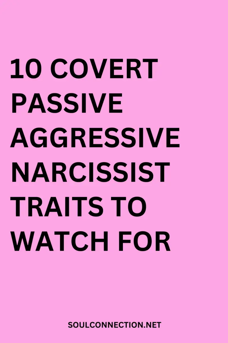 Guide to 10 Covert Passive Aggressive Narcissist Traits on SoulConnection.net.