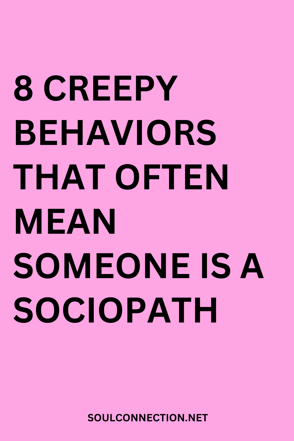 Bold pink background shows 8 creepy behaviors indicating sociopathy with source soulconnection.net.