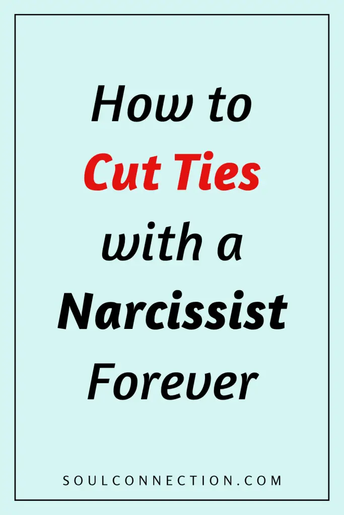 Guide to Cutting Ties with a Narcissist | Empowerment Tips from SoulConnection.com