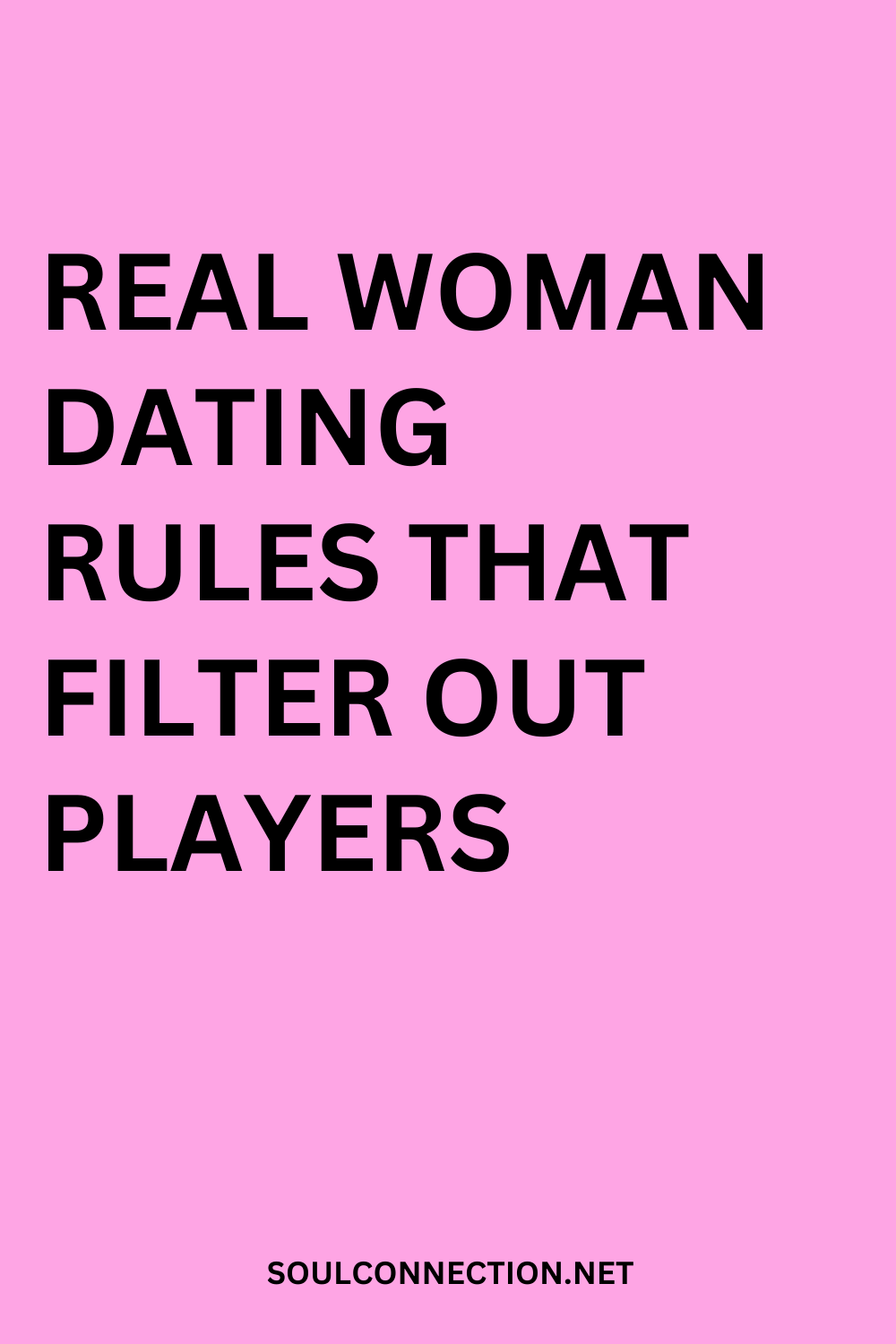 Women’s dating rules to filter out players and find serious relationships.