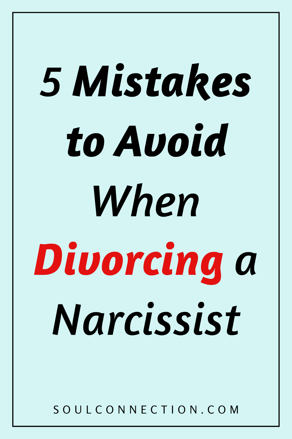 divorce mistakes with a narcissist