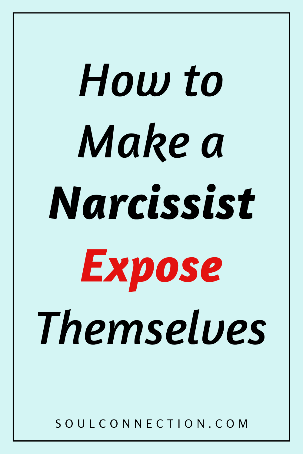 How to expose narcissists and protect yourself from manipulation with SoulConnection.com.