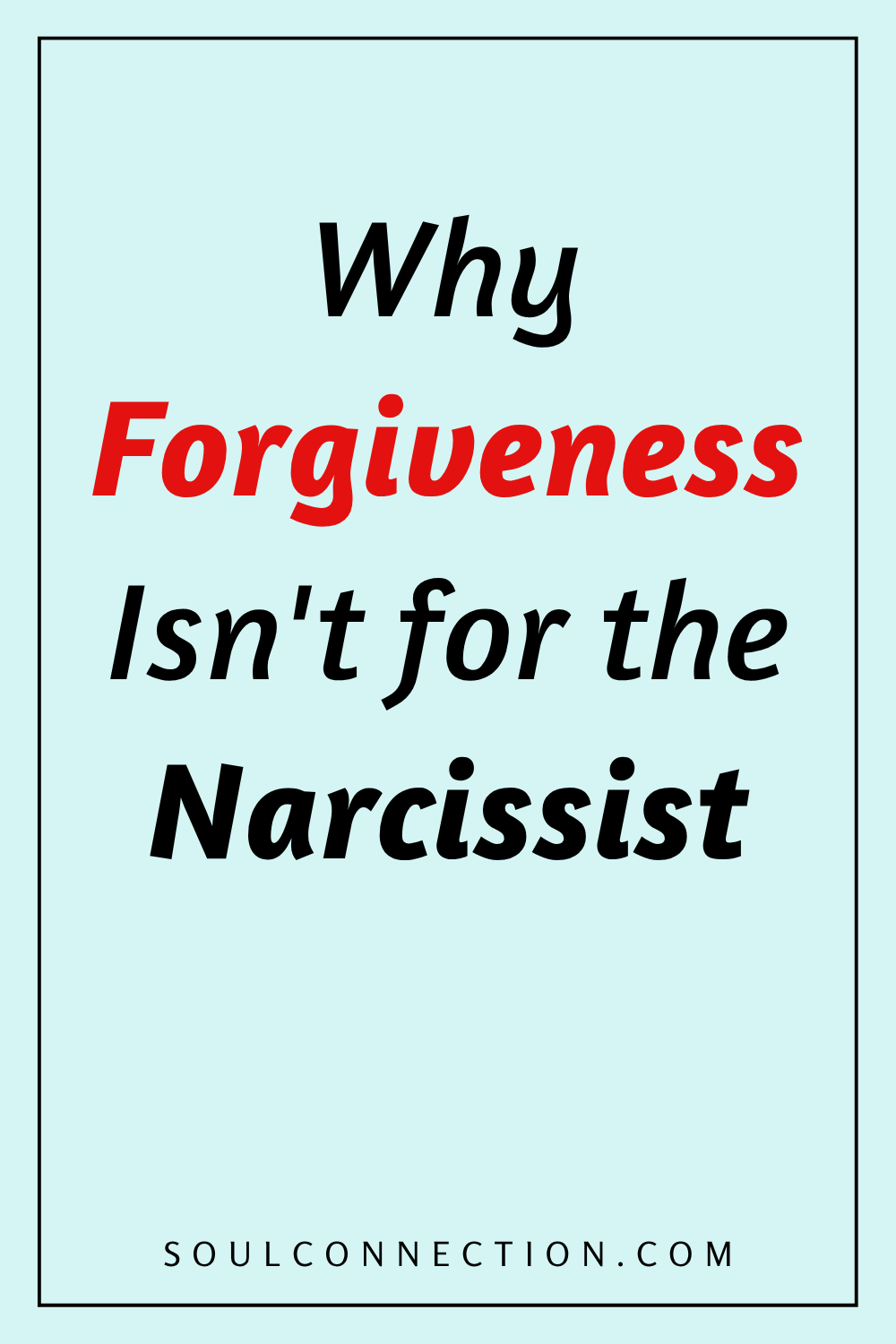 Why Forgiveness Isnt For Narcissists: Emotional Boundaries and Self-Care Tips.