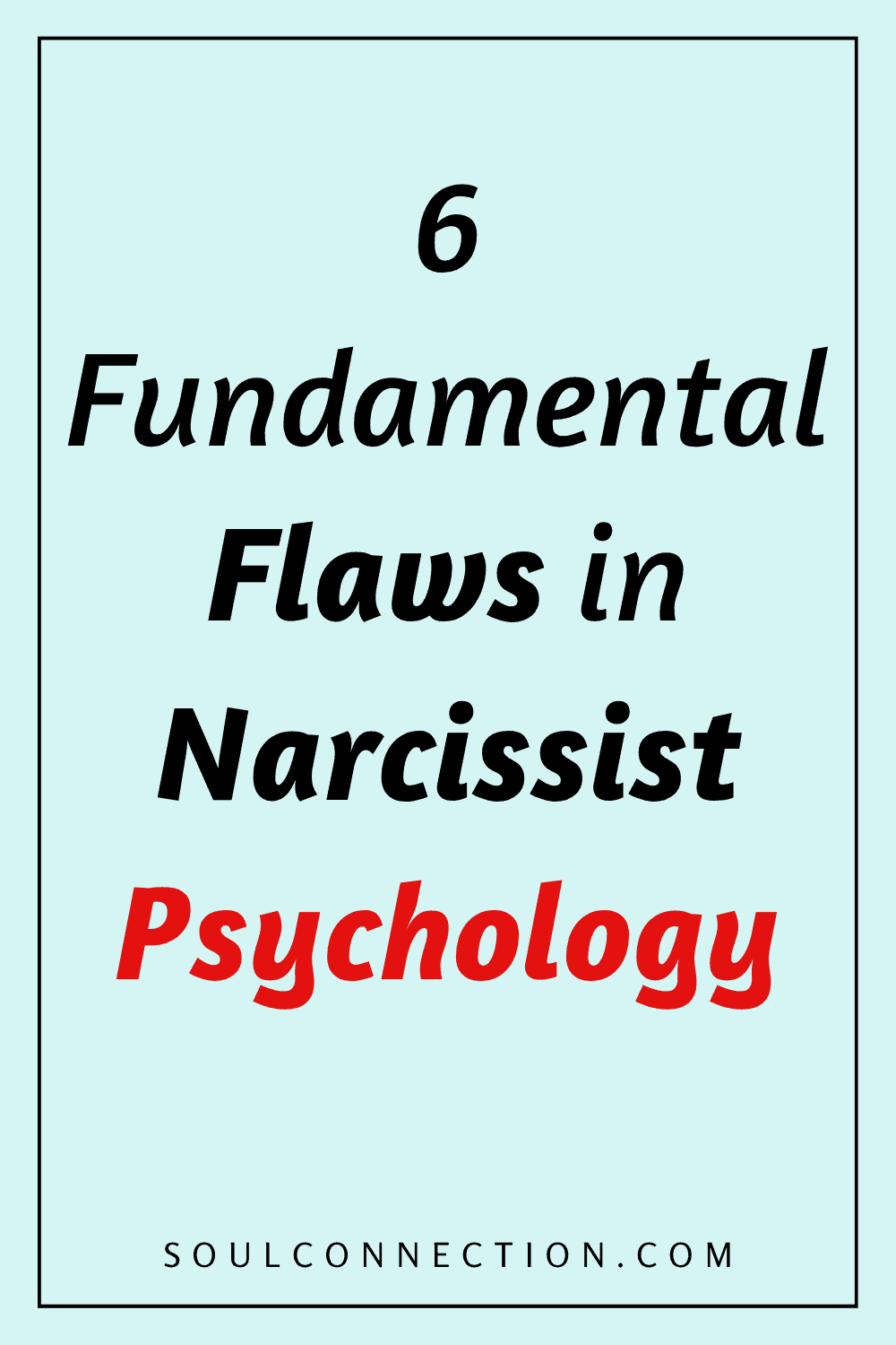 Six key psychological flaws in narcissists explained.