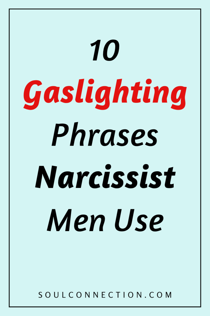 Top 10 Gaslighting Phrases Narcissist Men Use Explained.