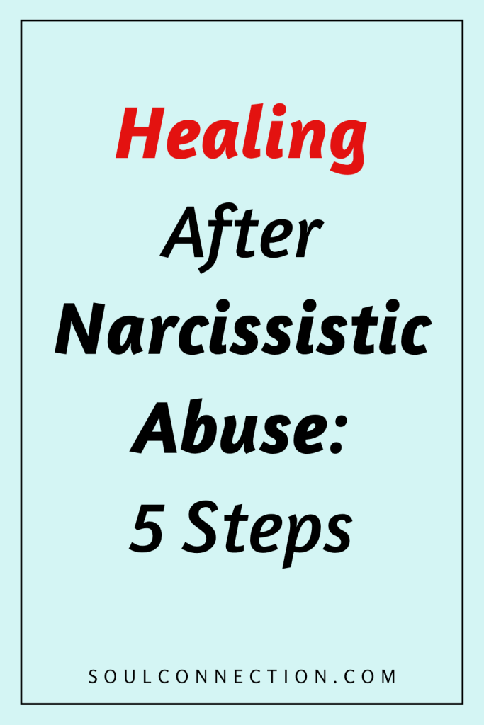 Healing after narcissistic abuse with 5 steps for recovery and emotional well-being.