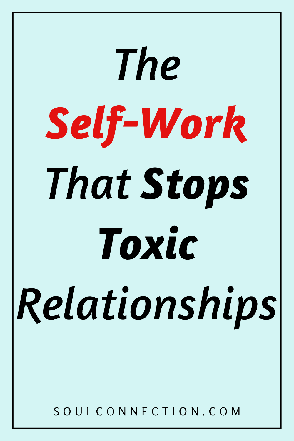 Motivational quote about self-work ending toxic relationships and promoting healthy connections.