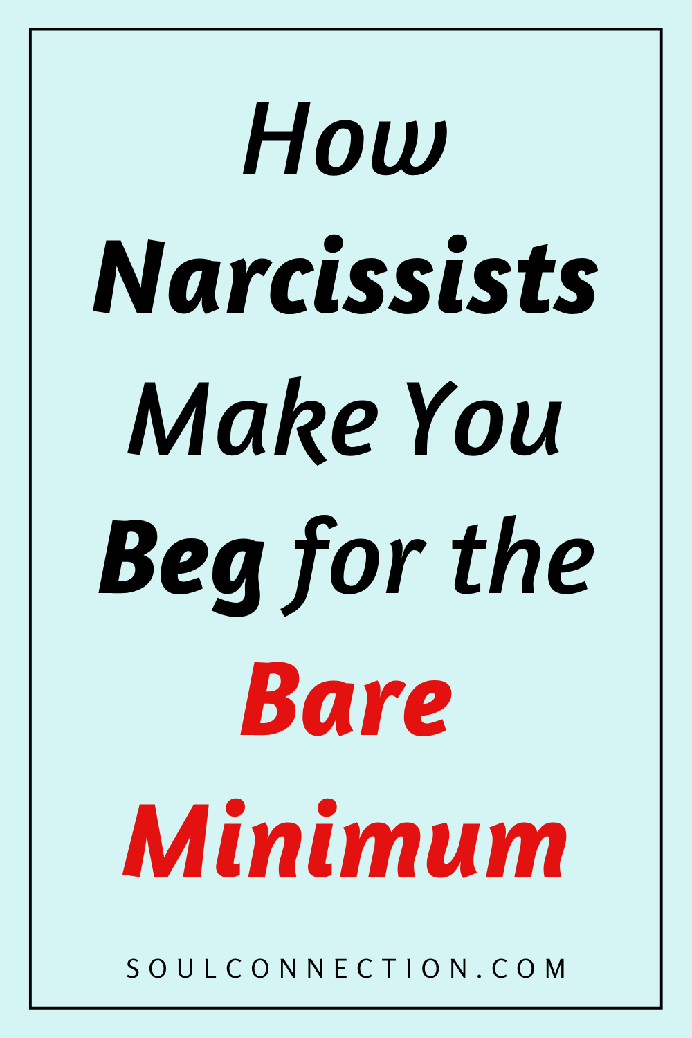 How Narcissists Manipulate You to Settle for the Bare Minimum.