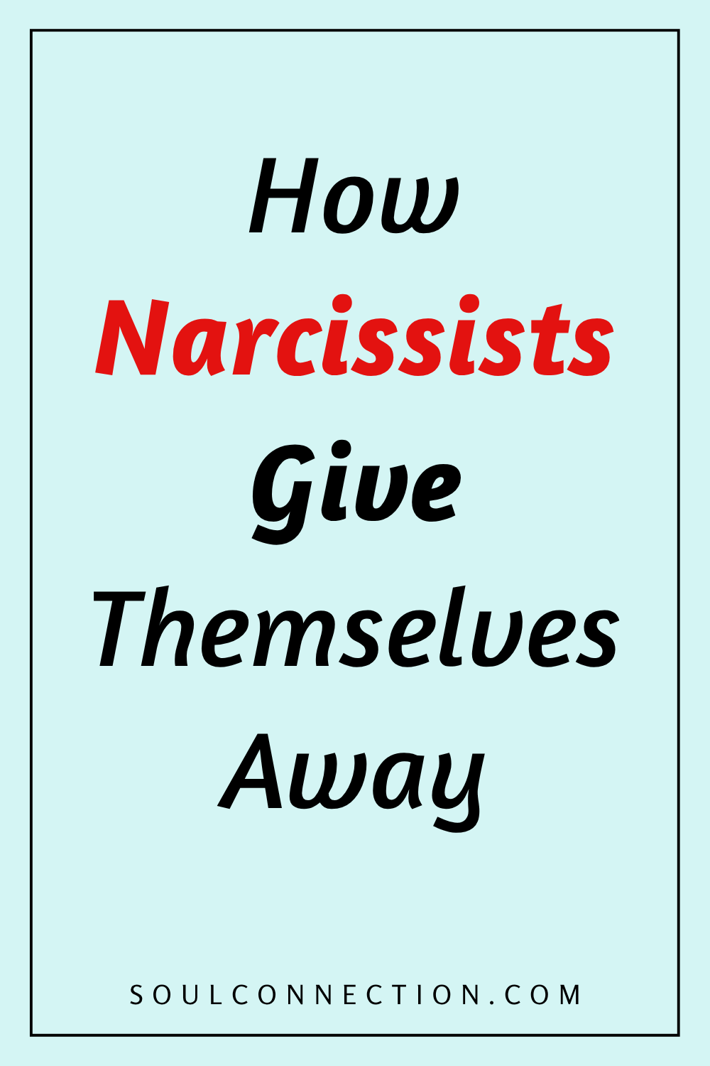 Quote about Narcissists true nature with bold red emphasis and website SoulConnection.com.