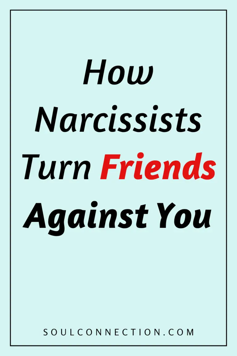How narcissists manipulate friendships and turn friends against you.