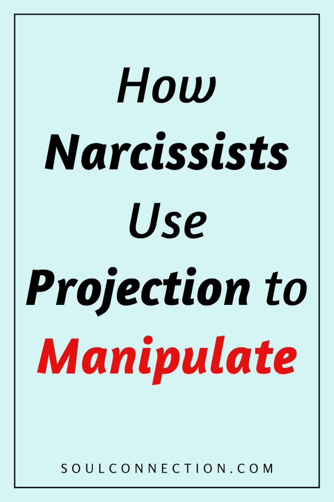 How Narcissists Use Projection to Manipulate and Control Others.
