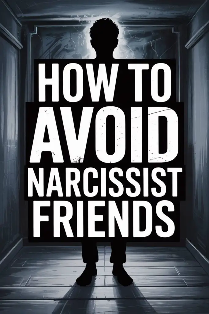 Guide to Identifying and Avoiding Narcissist Friends in Toxic Relationships.
