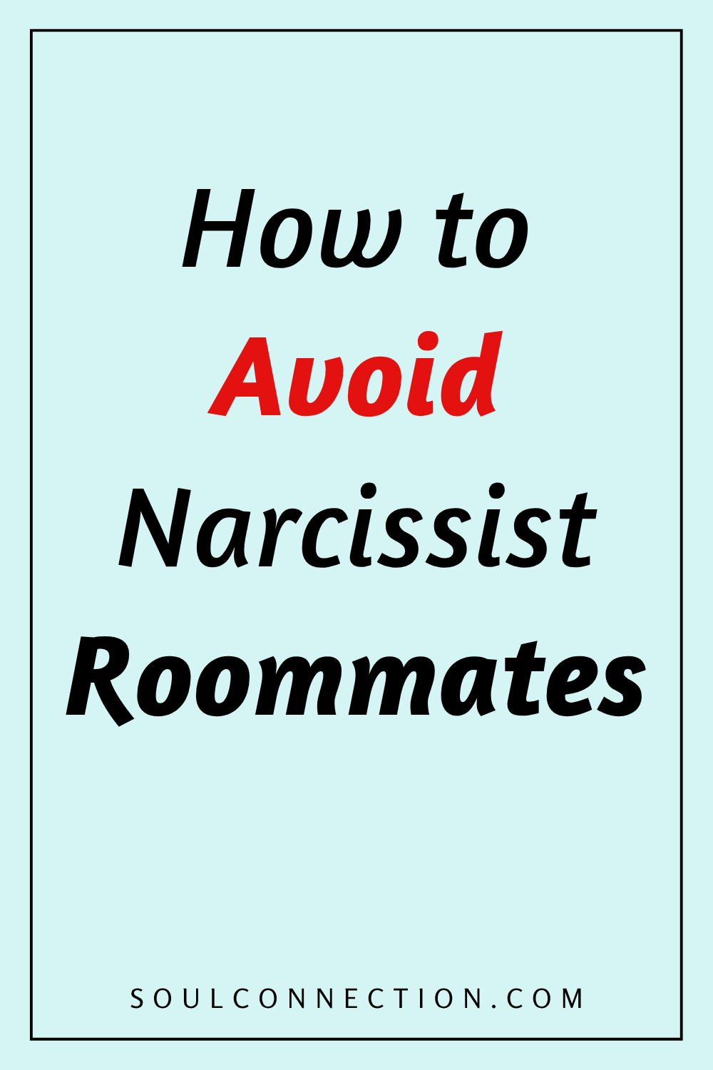 Guide to Avoid Narcissist Roommates from Soul Connection.
