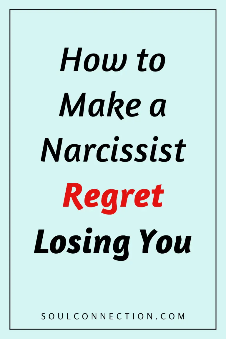 How to Make a Narcissist Regret Losing You | SoulConnection.com