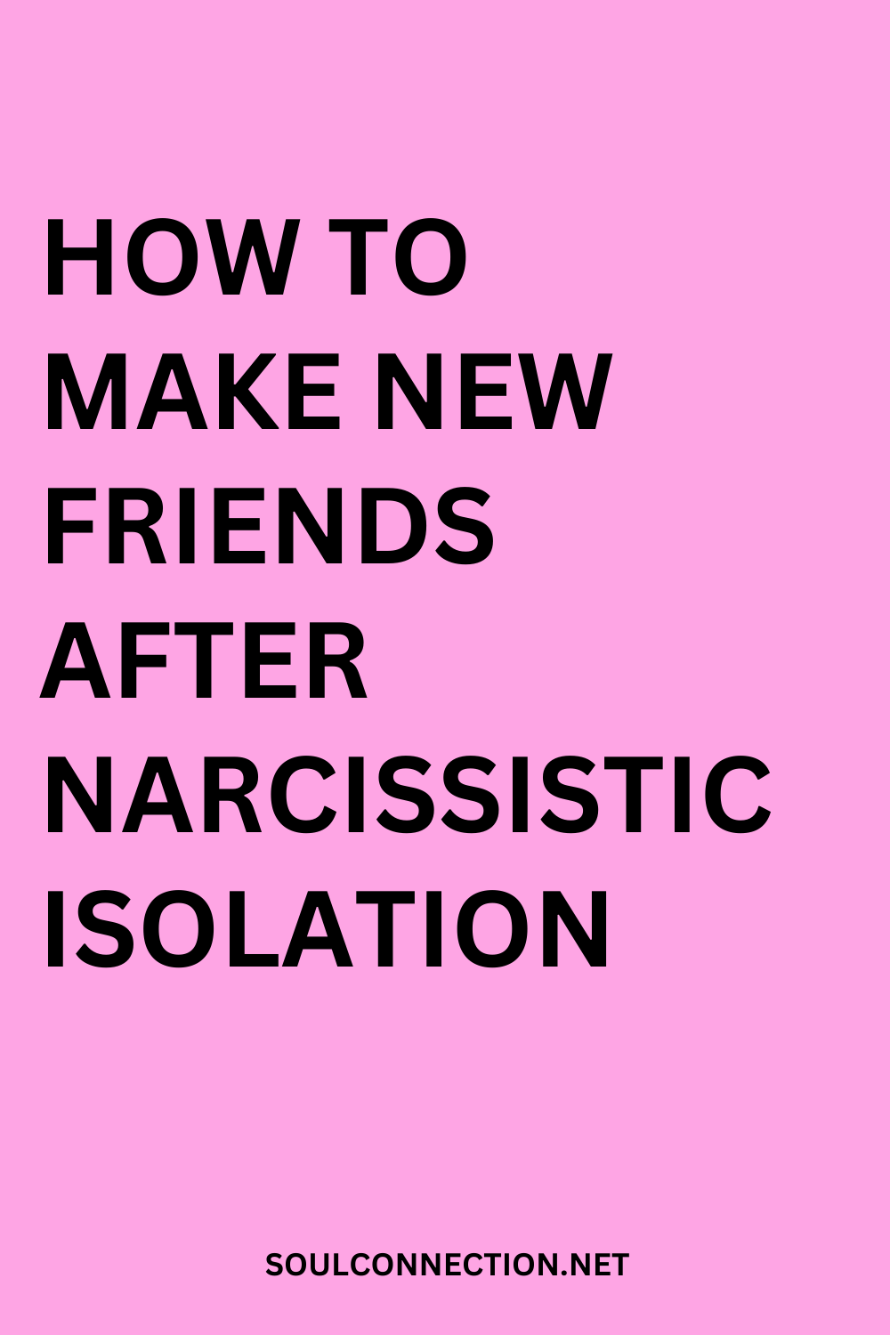 How to rebuild friendships after narcissistic isolation and emotional recovery.