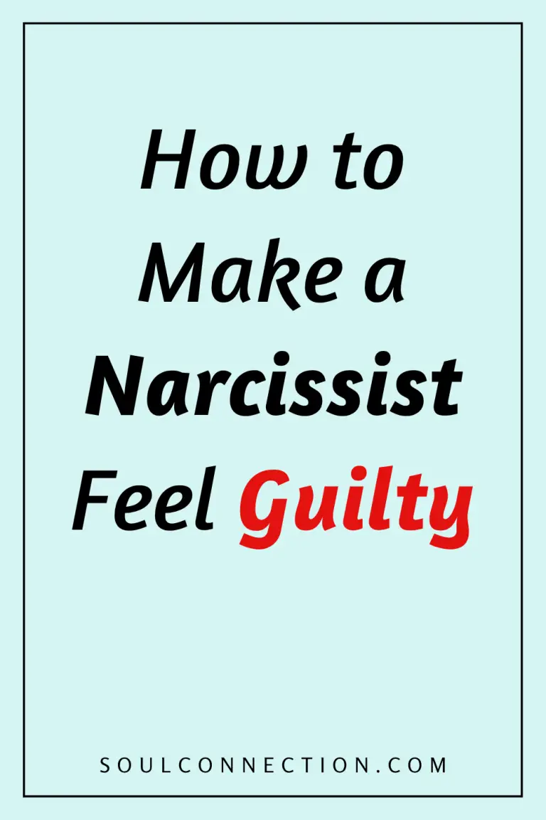 How to make a narcissist feel guilty with tips from SoulConnection.com.