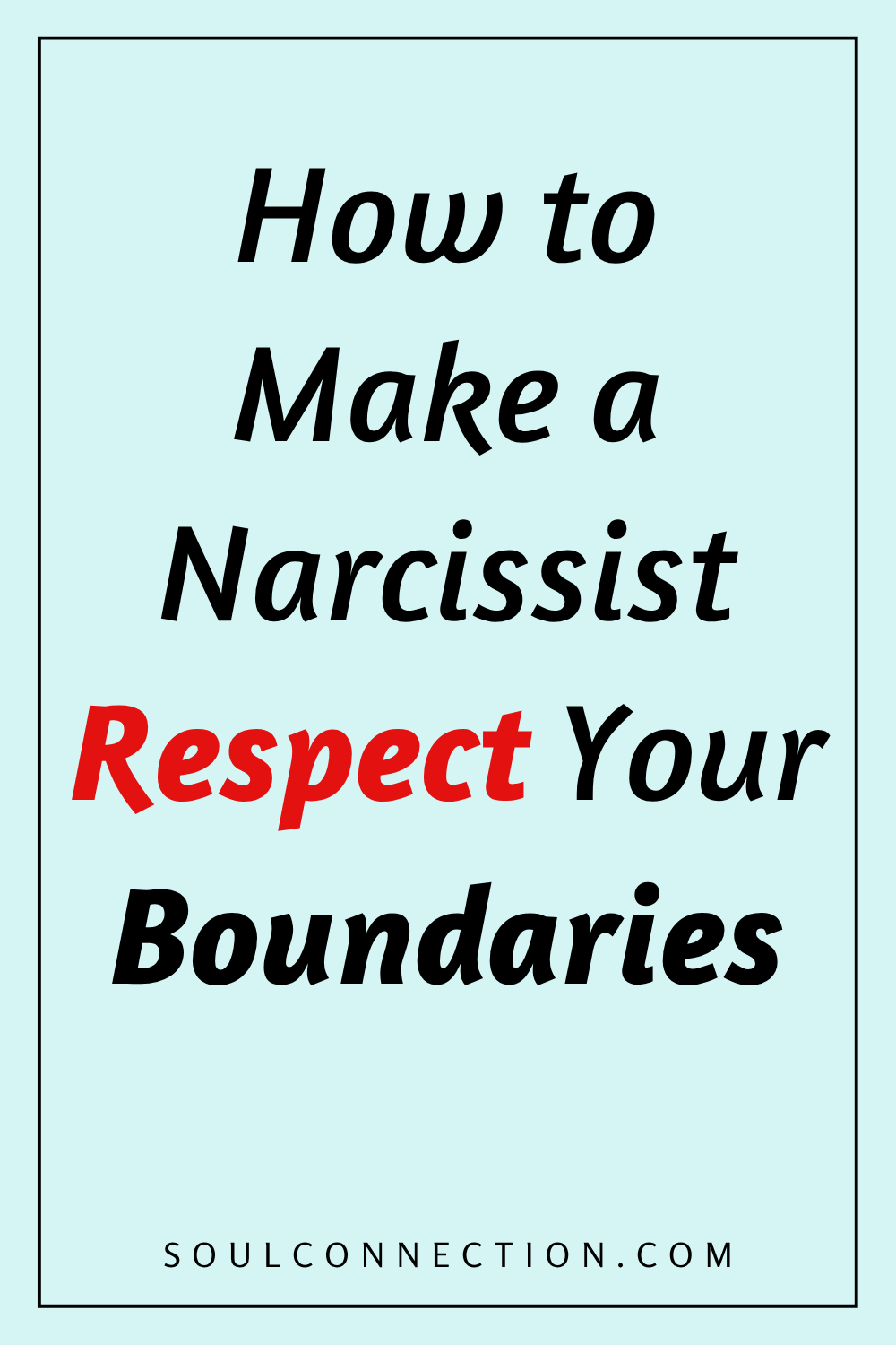 Guide on How Narcissists Respect Boundaries and Improve Self-Respect.