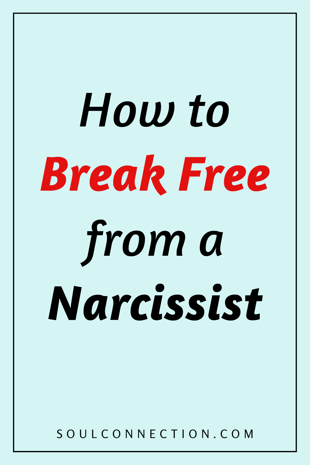 Guide on how to break free from a narcissist and regain your power.