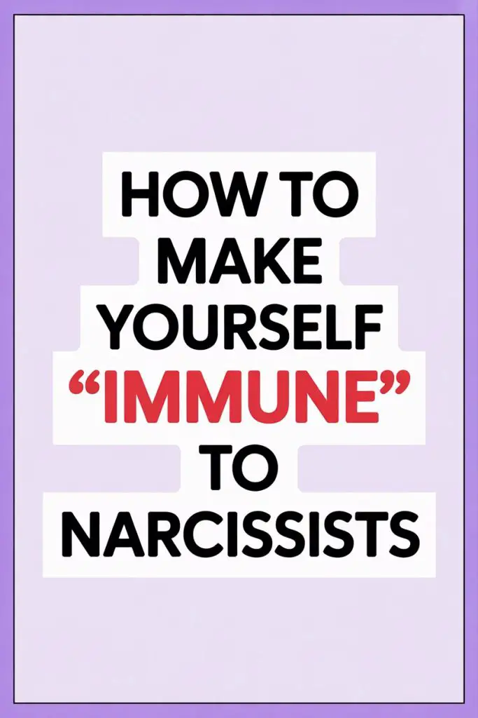 Guide to staying immune to narcissists with bold, motivational advice and emotional self-protection tips.