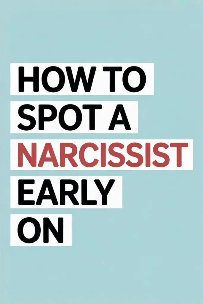Guide to spotting a narcissist early with bold text and highlighting.