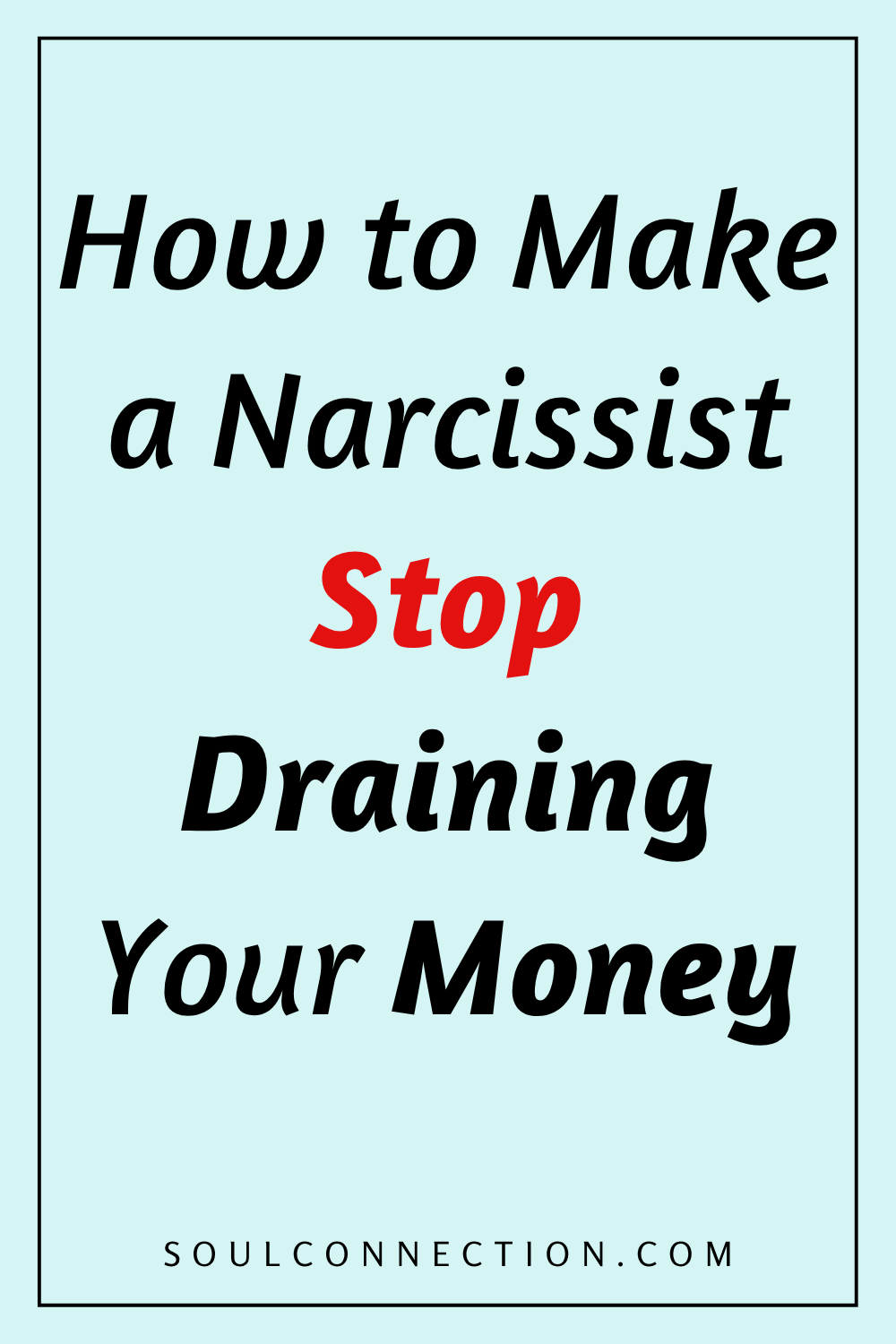 How to Stop a Narcissist from Draining Your Money – Soul Connection URL.
