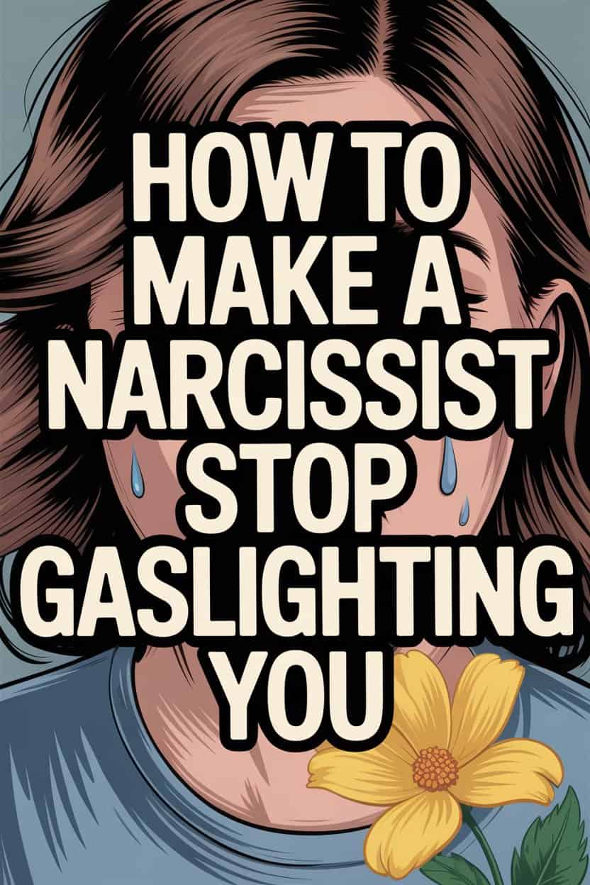How to Make a Narcissist Stop Gaslighting You