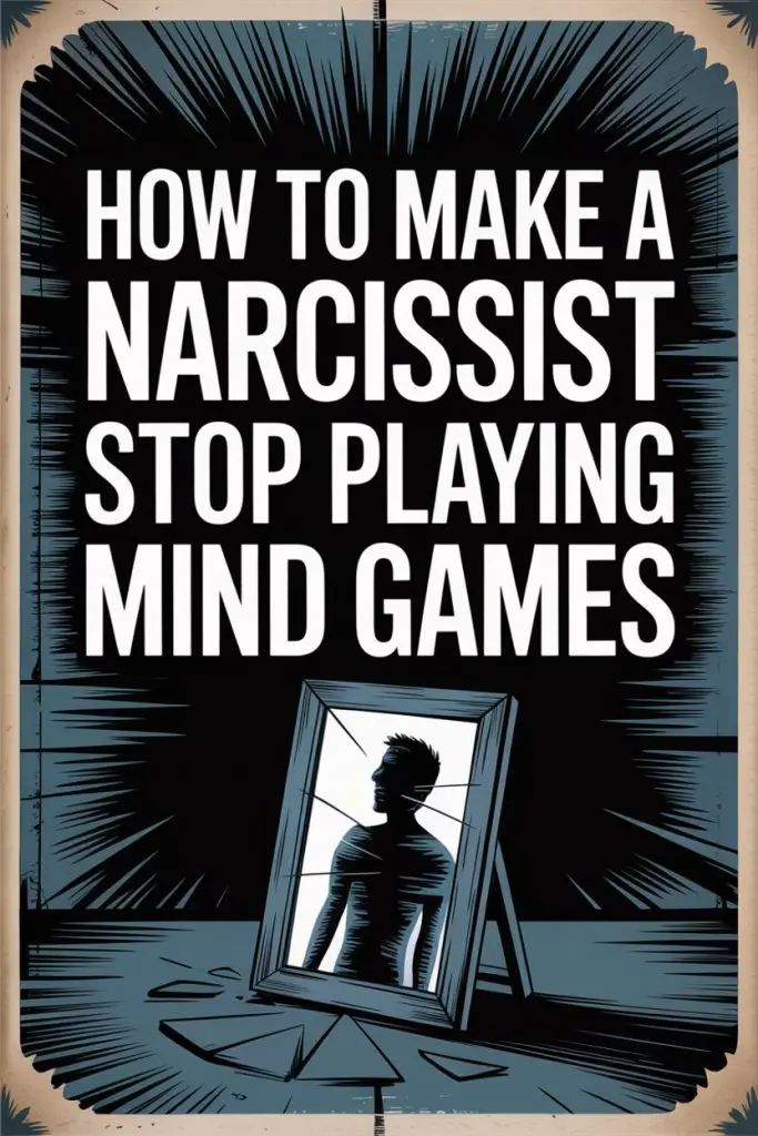 How to Stop Narcissist Mind Games and Protect Yourself from Manipulation.