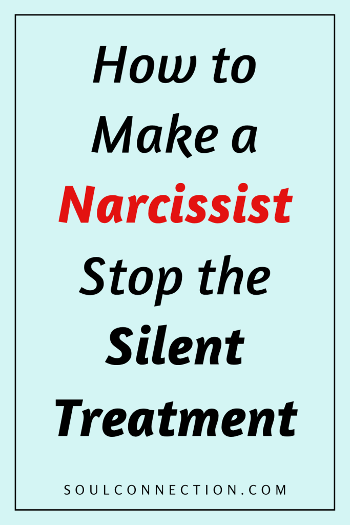 How to Stop a Narcissists Silent Treatment - Soul Connection Guide.